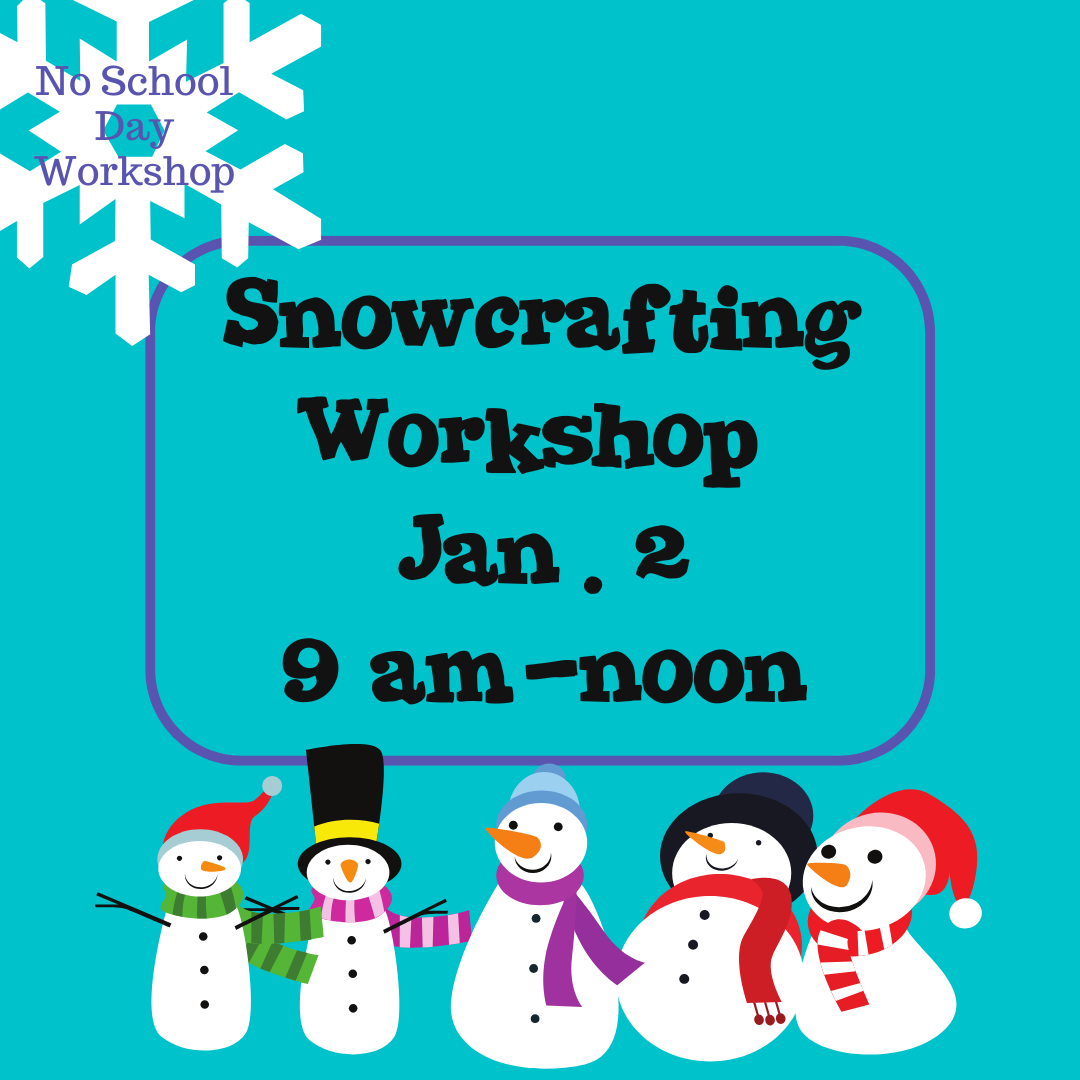 Winter Break Snow Crafting Workshop